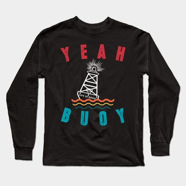 Vintage Retro Style Yeah Buoy Life Is Good Tshirt Long Sleeve T-Shirt by CMDesign